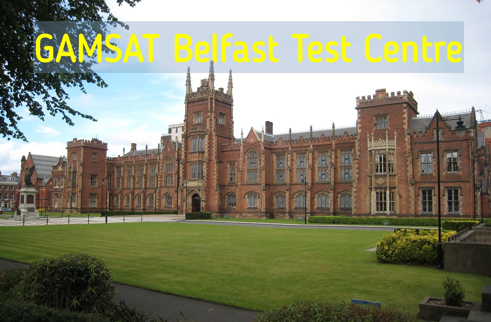 Where is GAMSAT held in Belfast?